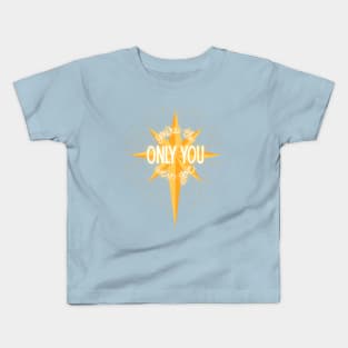 The Only You Kids T-Shirt